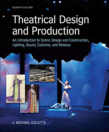 Theatrical Design and Production Guide: Introduction to Scene Design, Construction, Lighting, Sound, Costumes & Makeup - Perfect for Theater Students, Stage Crew & Drama Teachers