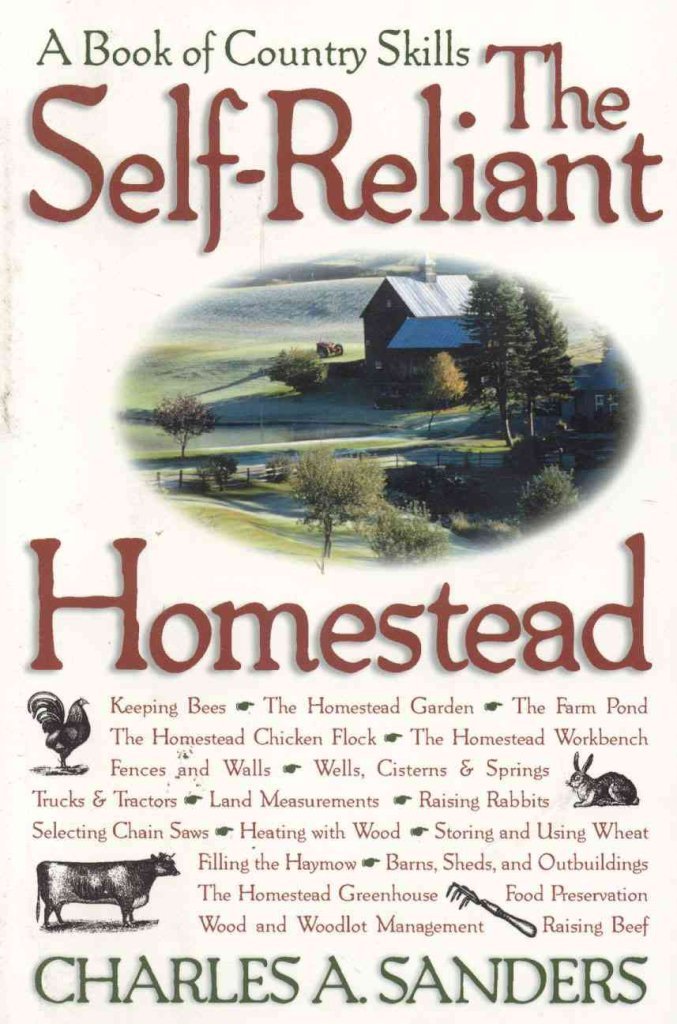 The Self-Reliant Homestead Book - Essential Country Living Skills Guide for Sustainable Farming, Gardening & Off-Grid Life | Perfect for Homesteaders, Preppers & Backyard Farmers