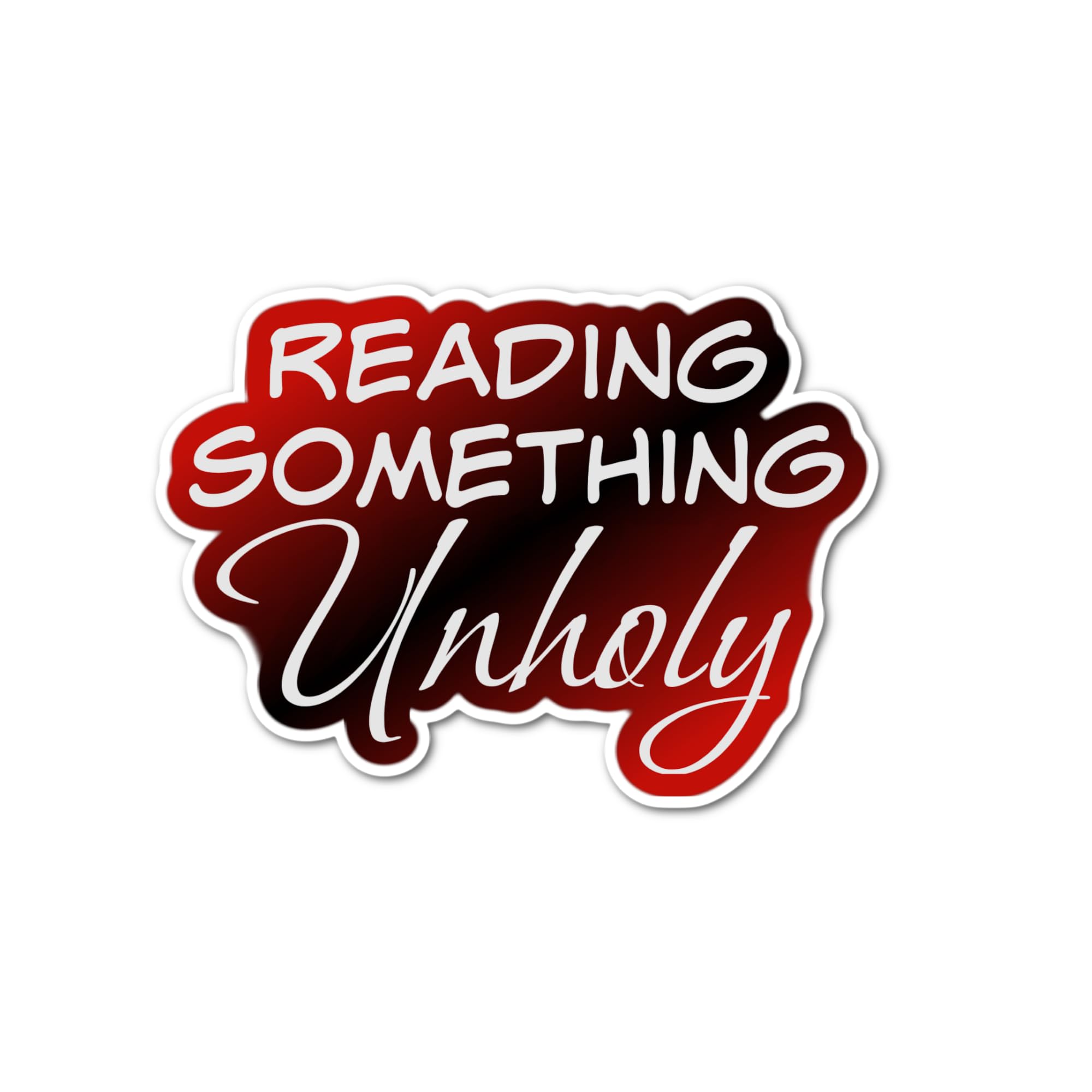 Red 'Reading Something Unholy' Book Lover Sticker - Waterproof Vinyl Decal for Laptops, Journals & DIY Crafts - Perfect for Bookworms & Bibliophiles