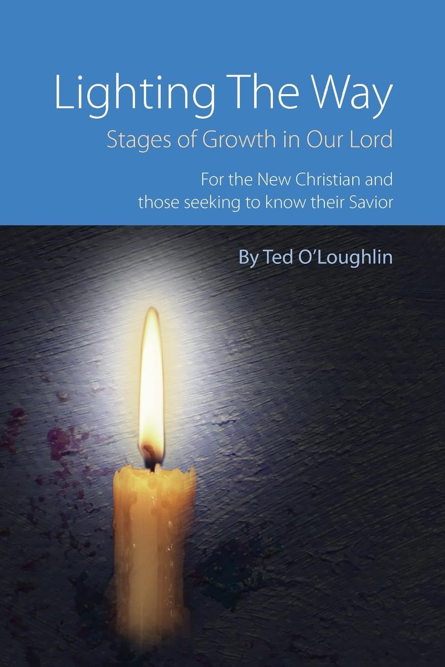 Stages of Growth in Our Lord - Christian Spiritual Growth Book for Bible Study, Devotion & Faith Journey - Perfect for Personal Reflection & Small Group Discussions