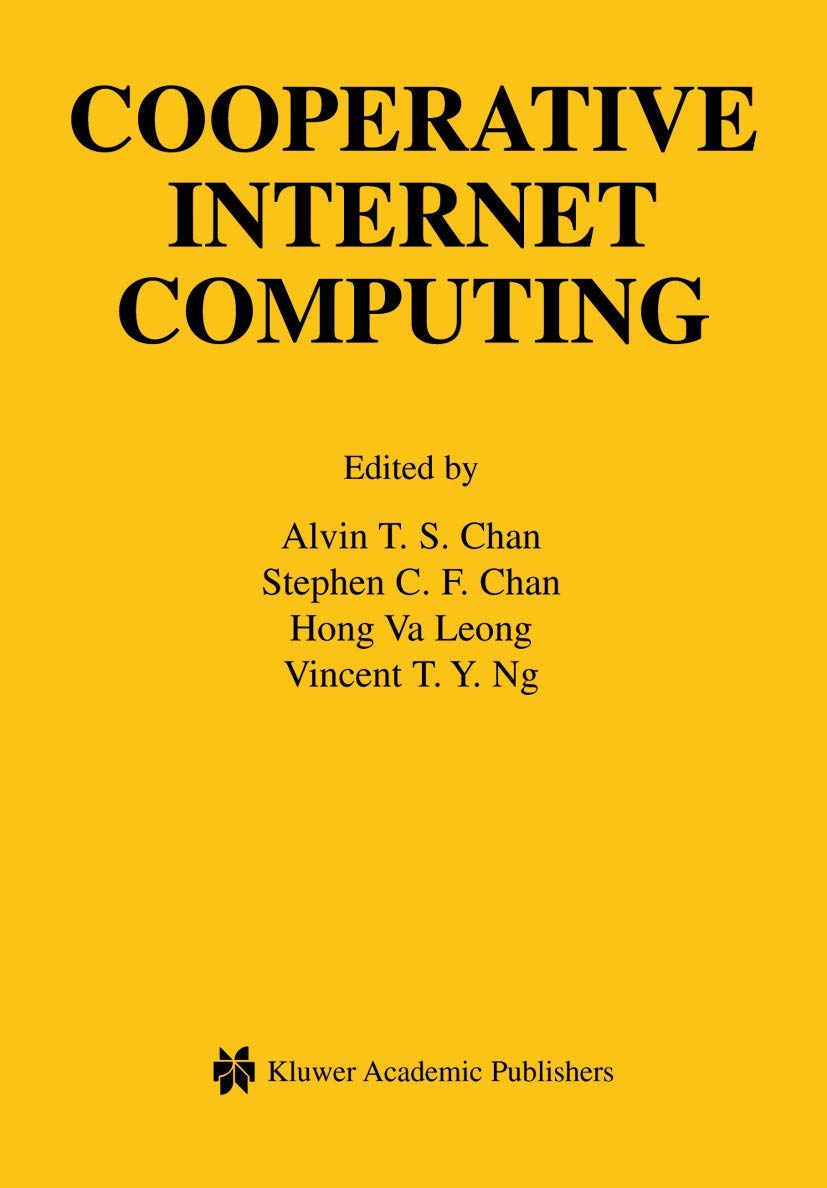 Cooperative Internet Computing: Engineering & Computer Science Book | Springer International Series 729 | Research, Academic Study & Technology Applications