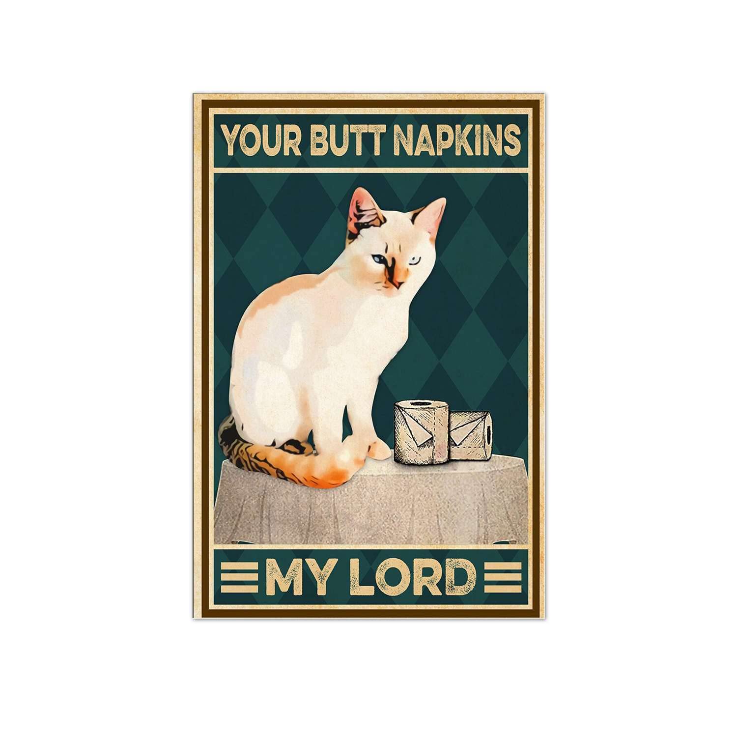 Funny Vintage Cat Poster - 'Your Butt Napkins My Lord' - 8x12 Inch Wooden Framed Wall Art - Perfect for Cat Lovers, Home Decor, Office & Gifts