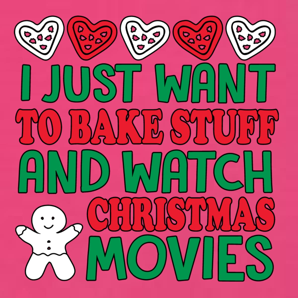 Funny Christmas Baking Tank Top for Women - I Just Want to Bake Stuff & Watch Holiday Movies - Cute Racerback Sleeveless Shirt for Baking, Christmas Parties & Cozy Movie Nights