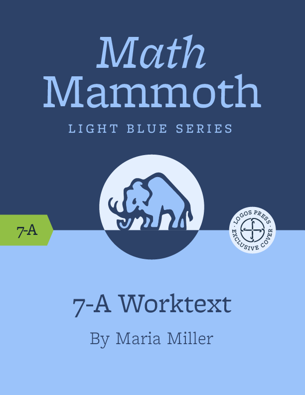 Math Mammoth Grade 7 Workbook - Comprehensive 7th Grade Math Curriculum for Homeschool & Classroom Learning | Algebra, Geometry & Problem Solving Practice