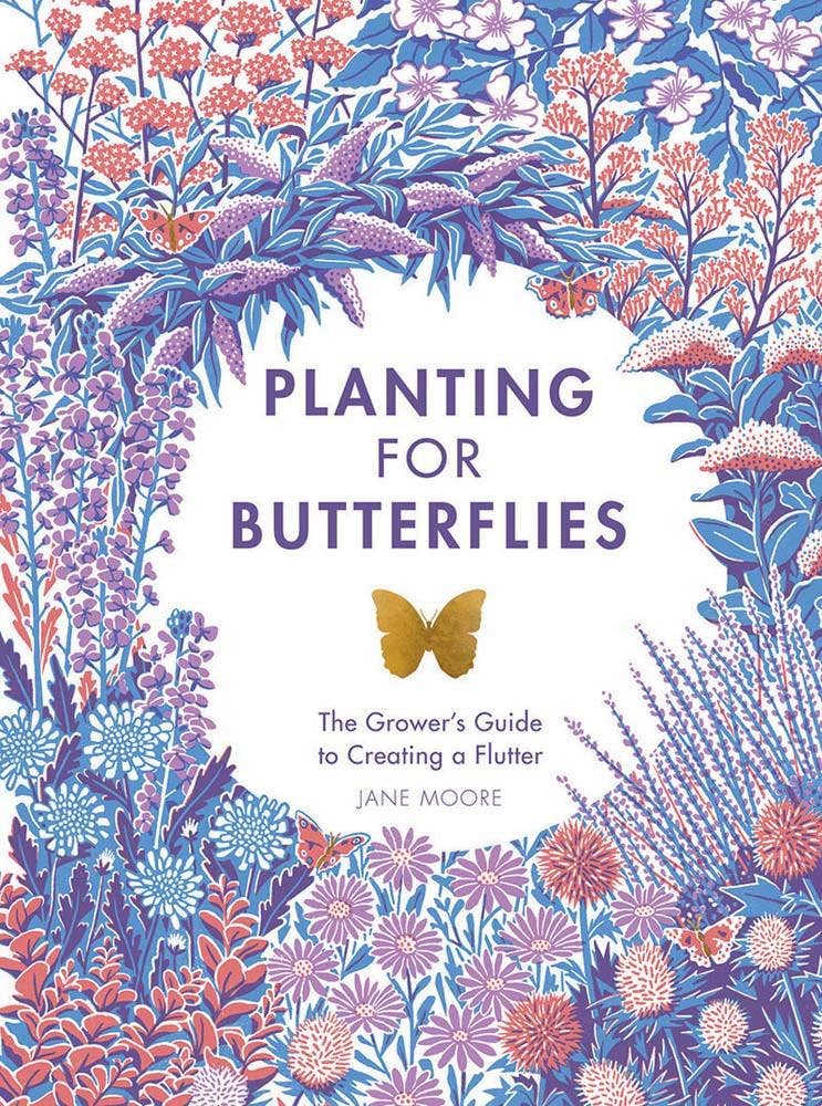 Planting for Butterflies: A Guide to Creating a Butterfly-Friendly Garden | Chronicle Books | Perfect for Backyards, Pollinator Gardens & Nature Lovers