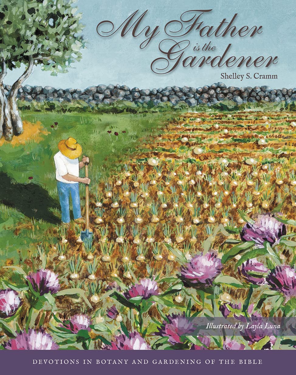 My Father is the Gardener - Biblical Devotions on Botany & Gardening | Christian Gardening Book for Bible Study & Spiritual Growth