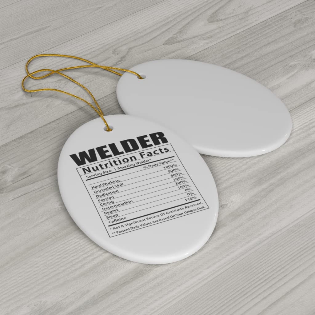 Funny Welder Nutritional Facts Gifts - Oval Ceramic Christmas Tree Ornaments 2024 | Perfect for Welder Appreciation, Office Decor & Holiday Gifting