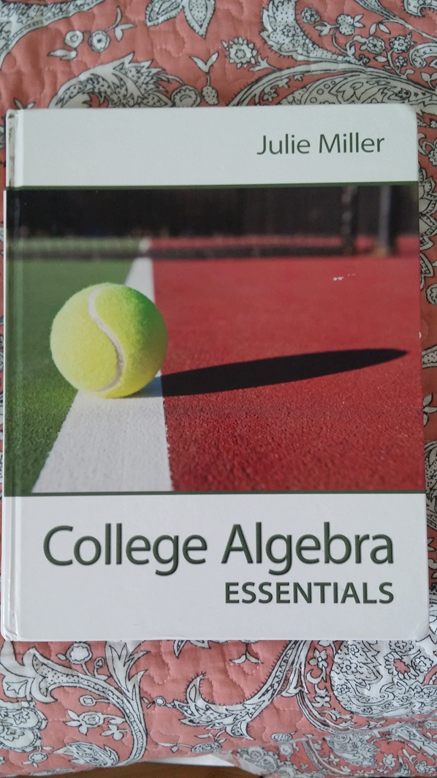 College Algebra Essentials Textbook - Comprehensive Guide for Students & Self-Learners | Perfect for Homework Help, Exam Prep & Online Learning