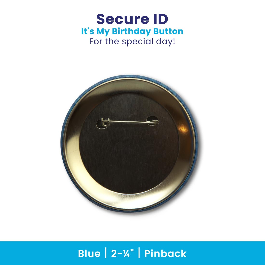 Secure ID Blue 'It's My Birthday' Button Pin - Fun Birthday Badge for Birthday Girl, Boy, Adults & Kids - Perfect for Party Favors, Decorations & Celebrations - Great for Birthdays, Office Parties & Special Events