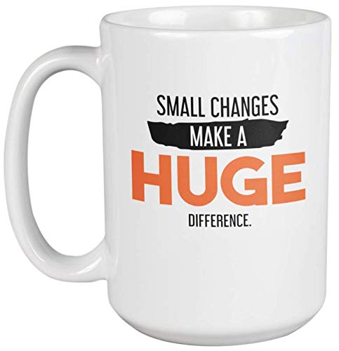 15oz Inspirational Coffee & Tea Mug - Small Changes Make a Huge Difference - Perfect for Home, Office & Gift Giving