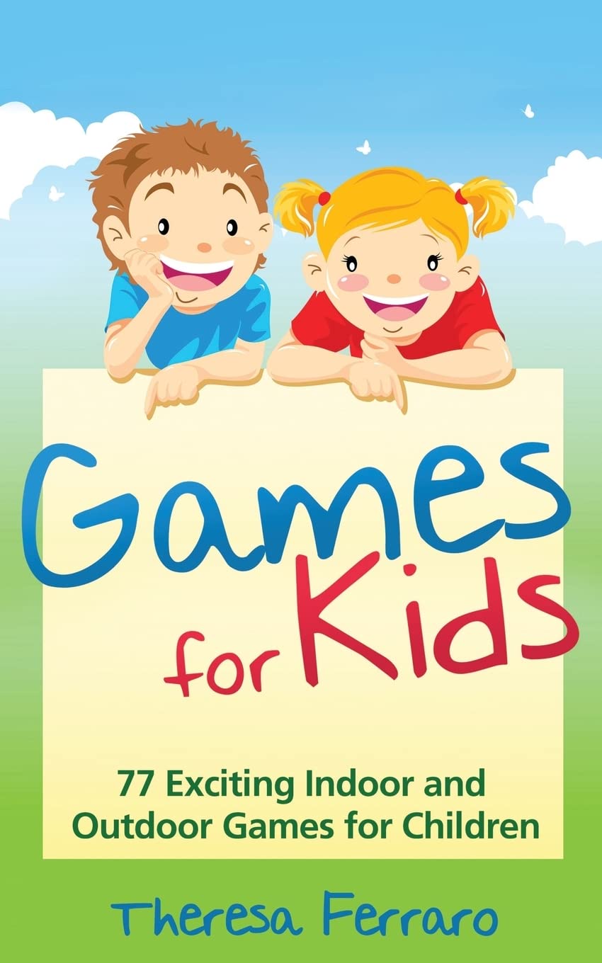 77 Fun Indoor & Outdoor Games for Kids Ages 5+ | Educational & Entertaining Activities for Children | Perfect for Birthday Parties, Family Gatherings & Playdates