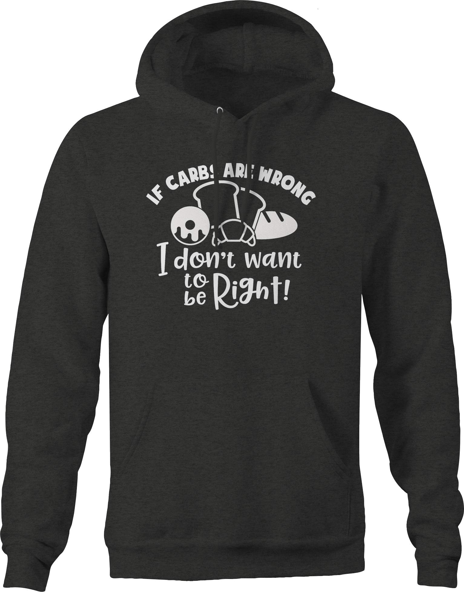 Funny Diet Hoodie for Men - 'If Carbs Are Wrong I Don't Want to Be Right' Bread Lover Sweatshirt | Dark Grey Pullover for Gym, Workout & Casual Wear