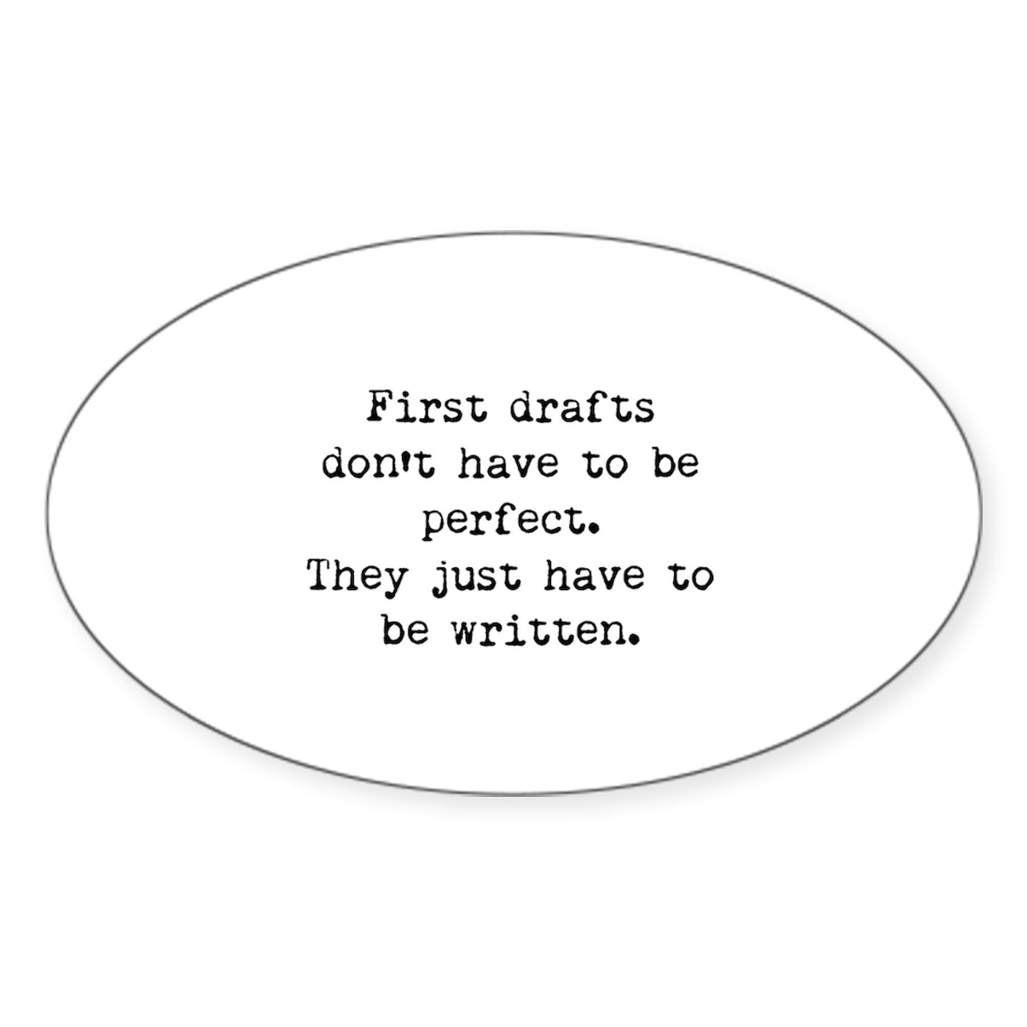 Funny First Drafts Oval Car Bumper Sticker - Waterproof Vinyl Decal for Laptops, Notebooks & Vehicles - Perfect for Writers, Authors & Book Lovers