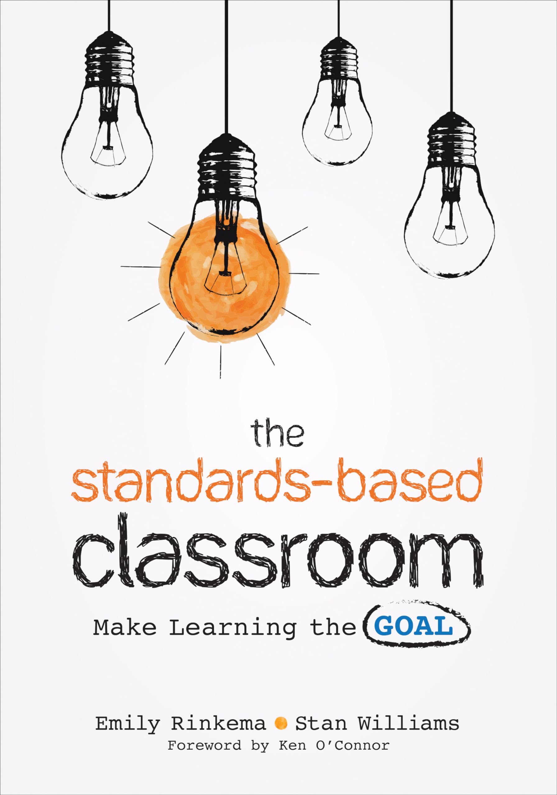 Standards-Based Classroom Guide: How to Make Learning the Goal for Teachers & Educators - Perfect for Lesson Planning & Student Engagement Strategies