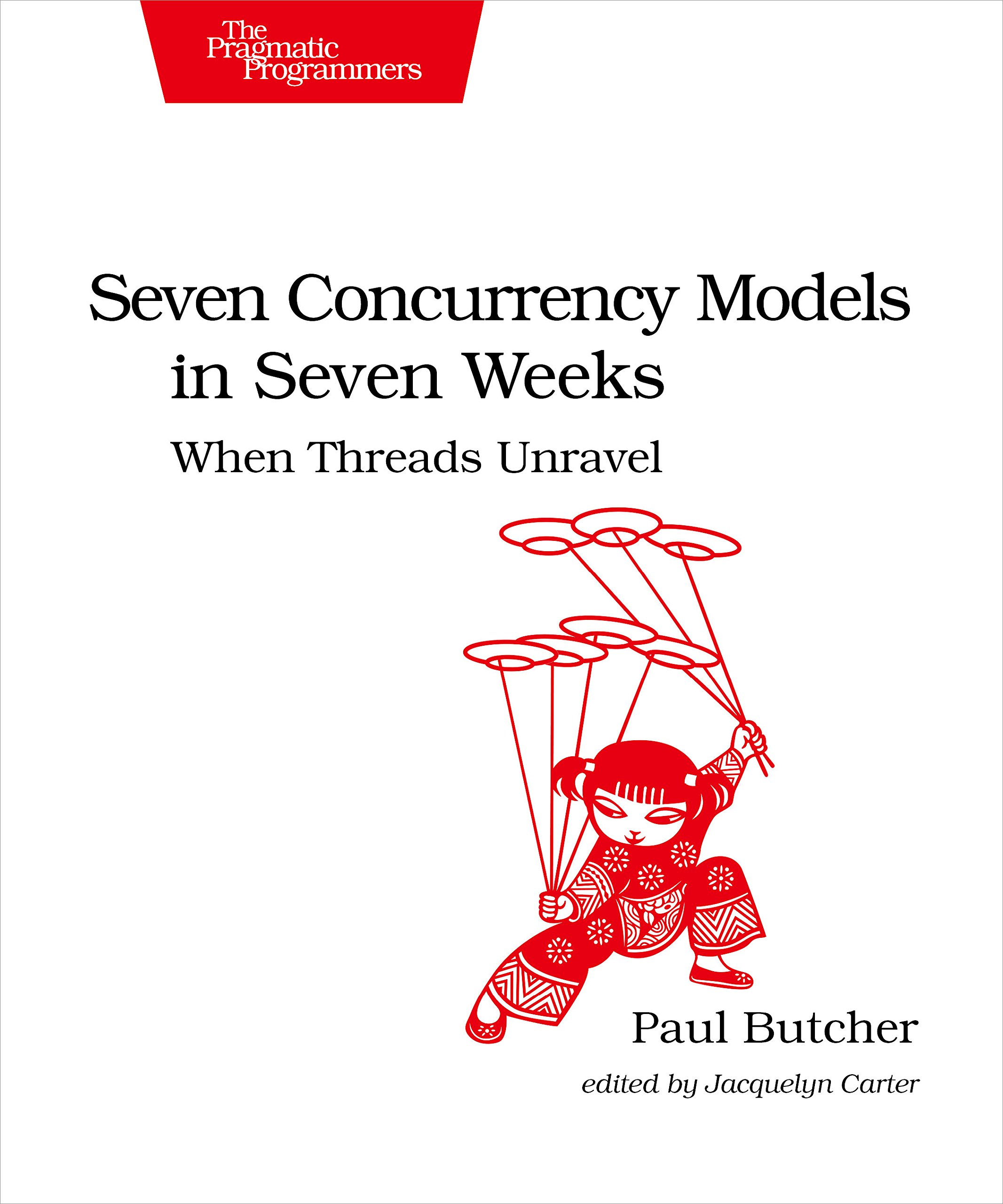 Seven Concurrency Models in Seven Weeks: A Practical Guide to Thread Management for Programmers | Learn Parallel Programming Techniques for Software Development