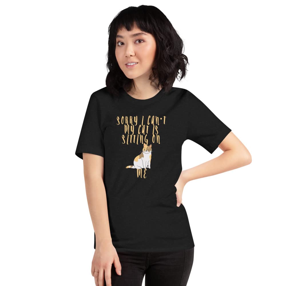 Funny Cat Lover T-Shirt - Sorry I Can't My Cat is Sitting on Me - Perfect Gift for Cat Moms & Dads - Wear at Home, Work or Cat Cafes