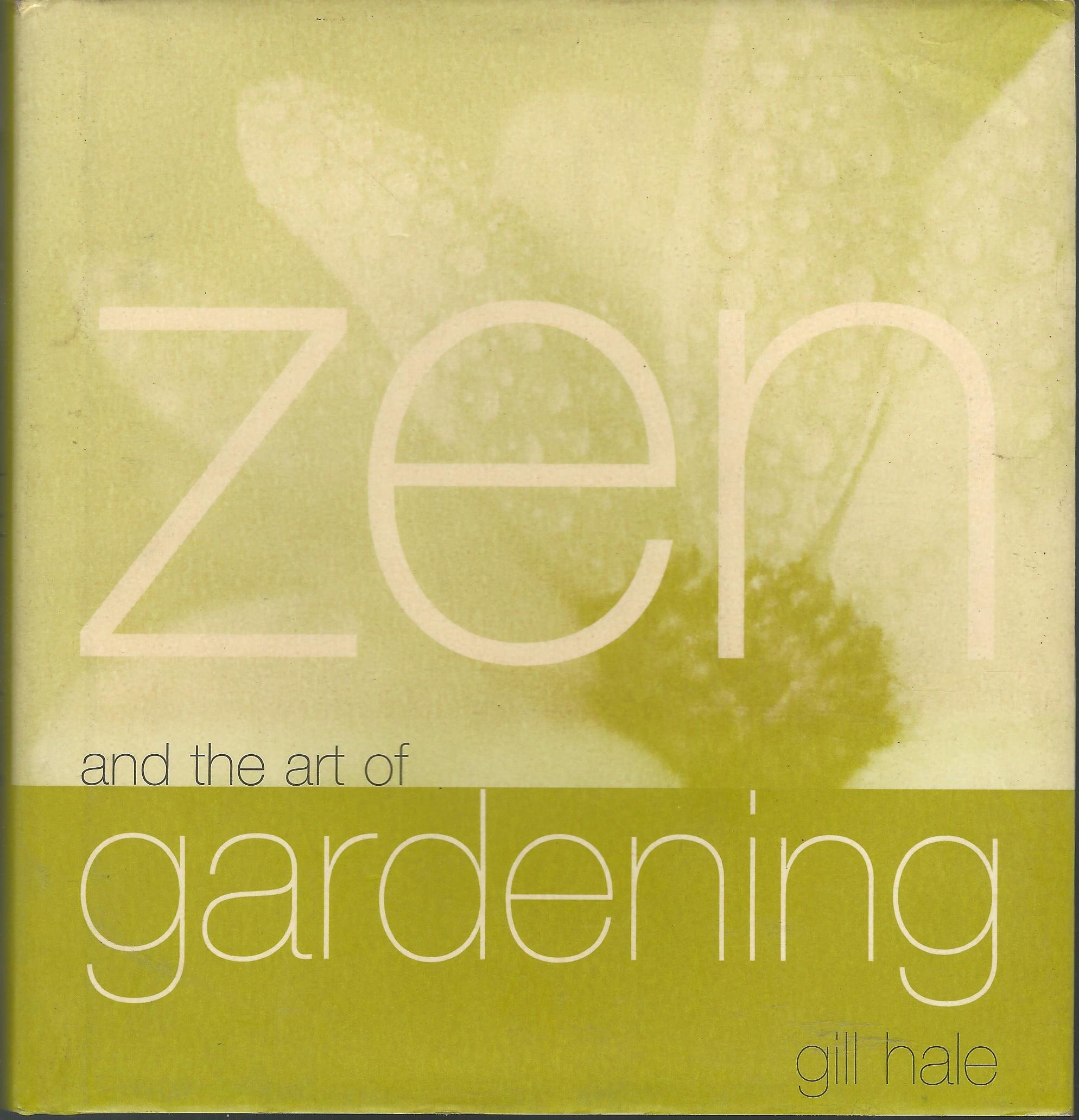Zen and the Art of Gardening: A Mindful Guide to Creating Peaceful Outdoor Spaces | Perfect for Meditation Gardens, Backyard Retreats & Stress Relief