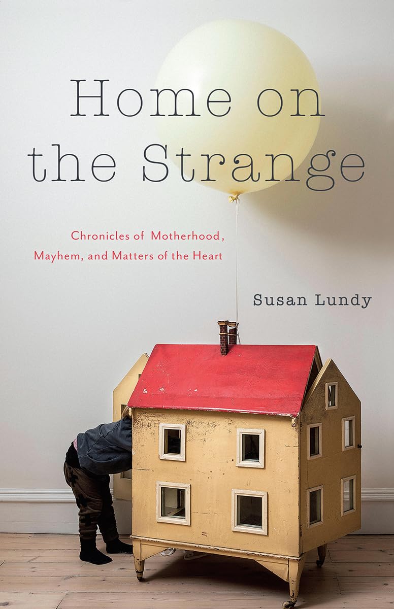 Home on the Strange: A Motherhood Memoir - Heartwarming Tales of Family Chaos & Love | Perfect for Busy Moms, Book Clubs & Parenting Inspiration
