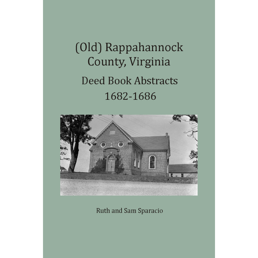 Rappahannock County Virginia Deed Book Abstracts 1682-1686 - Historical Land Records for Genealogy Research & Virginia History Studies