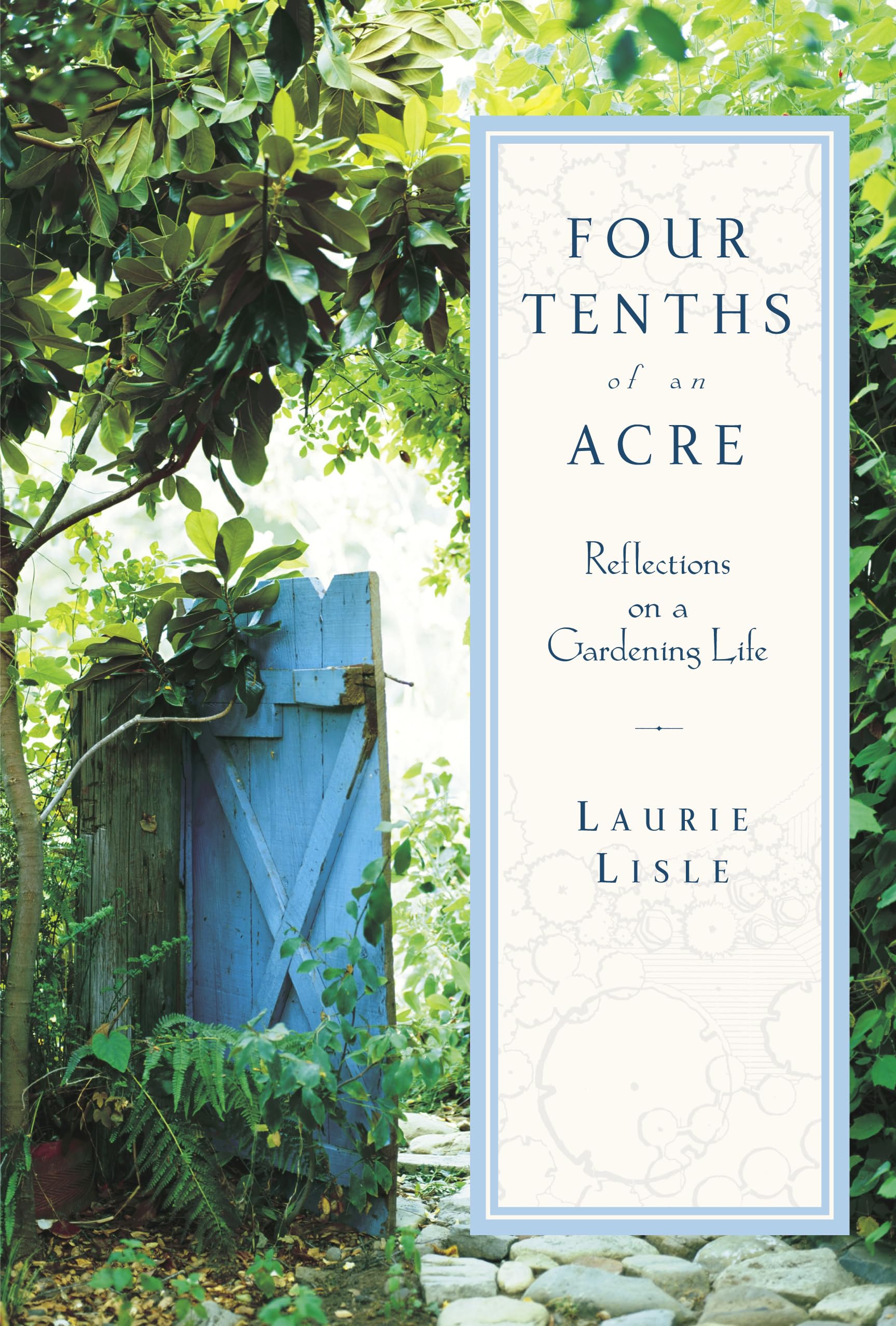 Four Tenths of an Acre: A Gardening Life - Inspiring Memoir & Practical Tips for Home Gardeners | Perfect for Backyard Landscaping & Sustainable Living