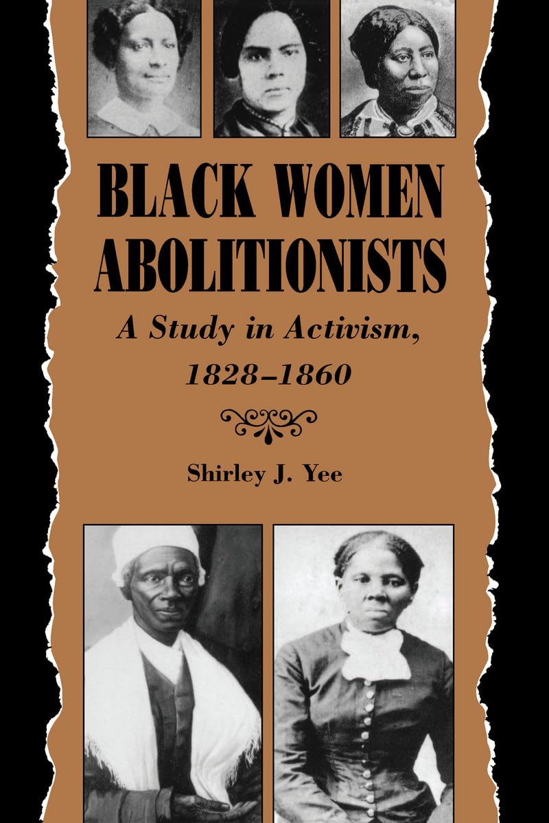 Black Women Abolitionists: A Study in Activism 1828-1860 | African American History Book | Civil Rights Movement Research & Education
