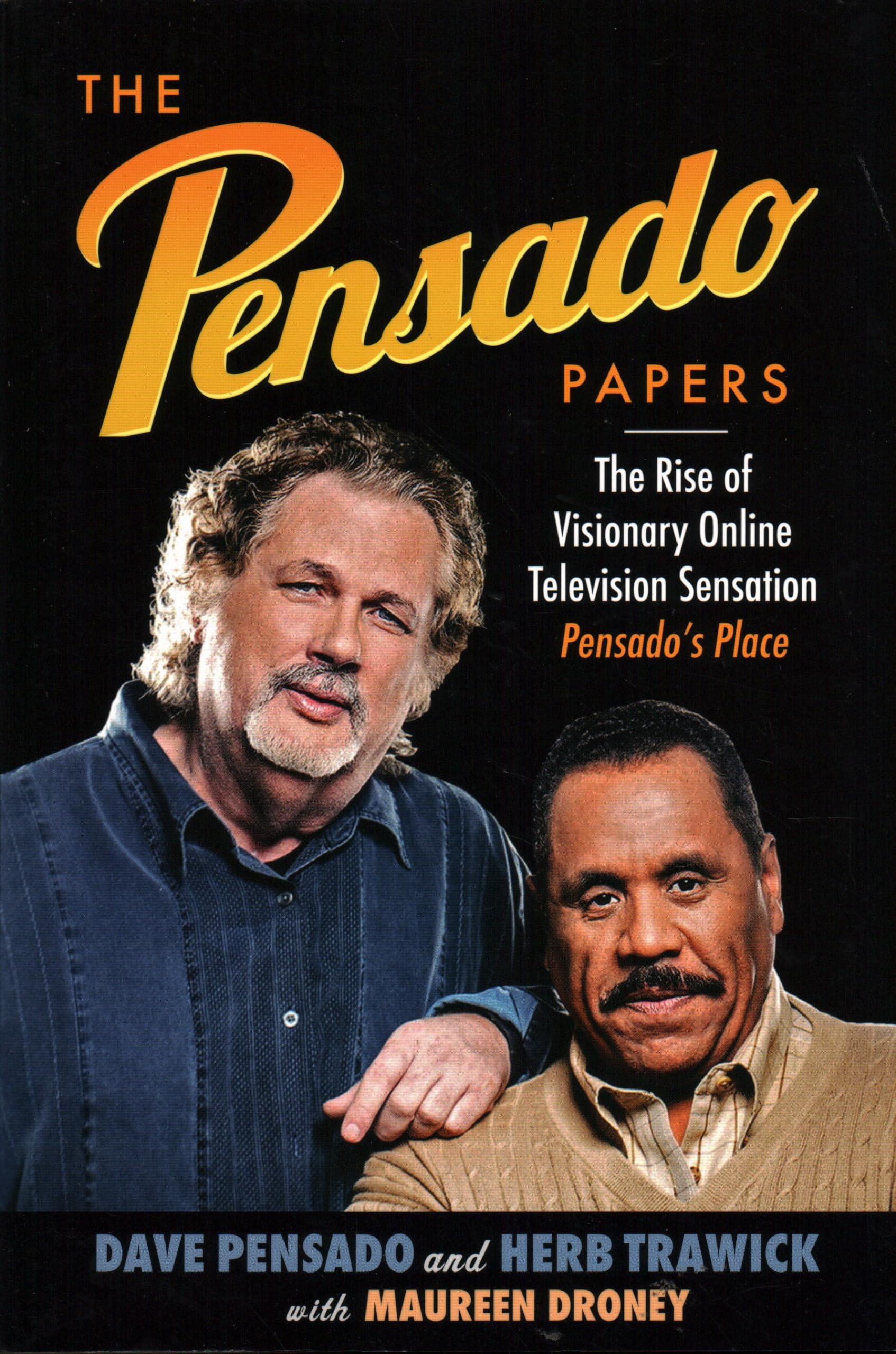 The Pensado Papers: The Rise of Pensado's Place - Visionary Online Music Television Show | Music Production Guide & Pro Audio Resource | Perfect for Aspiring Producers & Sound Engineers