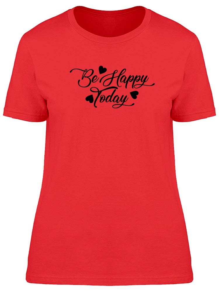 Be Happy Today Heart Print T-Shirt for Women - Casual Comfort Tee for Everyday Wear, Outings & Relaxing
