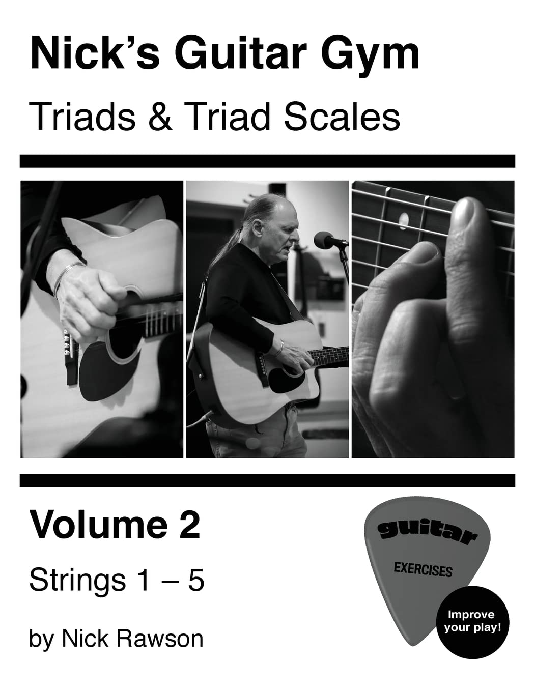 Nick's Guitar Gym: Triads & Triad Scales Vol.2 for Strings 1-5 - Master Guitar Chords & Scales for Rock, Blues & Jazz Improvisation
