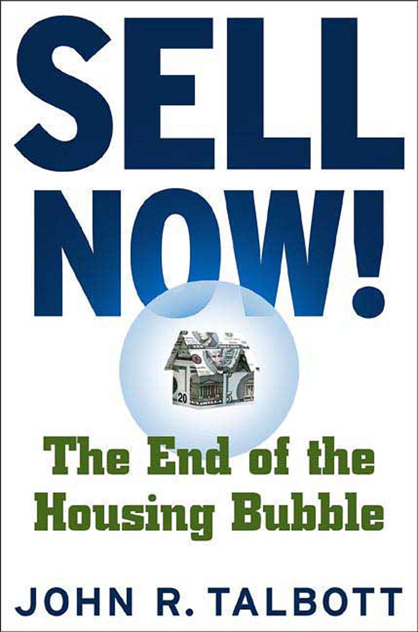 Sell Now: The End of the Housing Bubble - Real Estate Market Trends & Investment Guide for Homeowners & Investors
