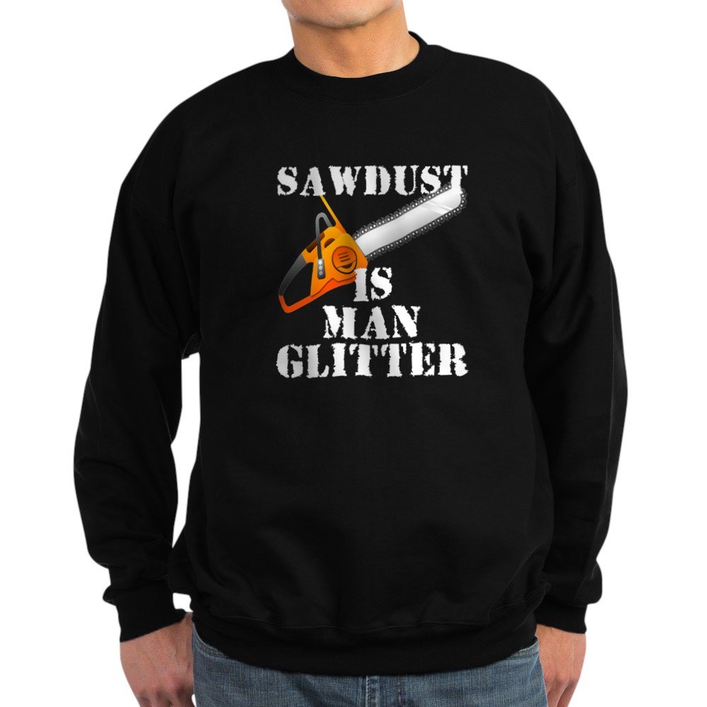 Funny Sawdust is Man Glitter Sweatshirt - Comfortable Pullover Hoodie for Woodworkers & DIY Enthusiasts - Perfect for Workshop, Construction Sites & Casual Wear