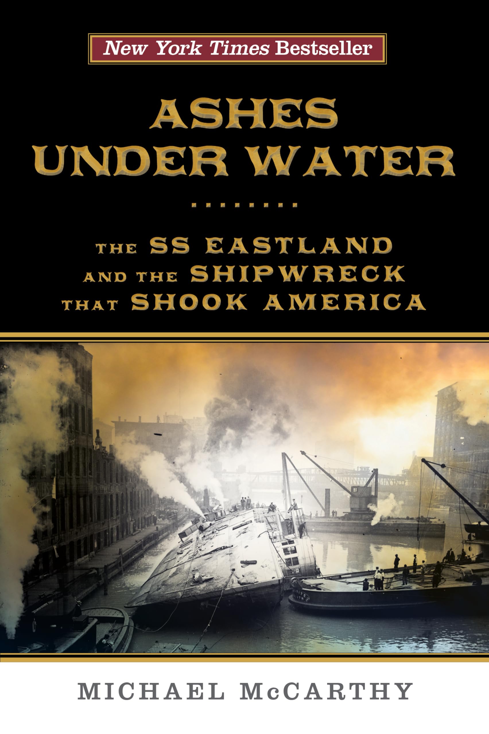 SS Eastland Shipwreck History Book - Ashes Under Water: The Tragic Disaster That Shook America - Perfect for Maritime History Enthusiasts & American Disaster Studies