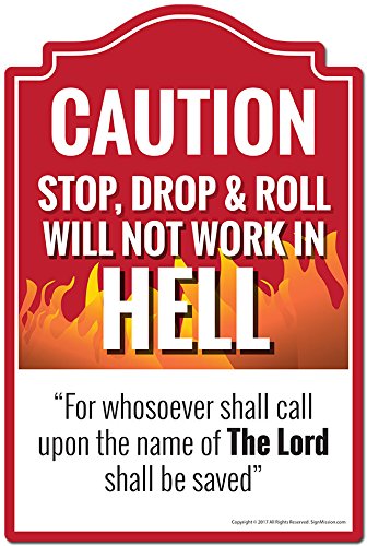 Funny Stop Drop & Roll Will Not Work in Hell Call Upon The Lord Novelty Sign - Indoor/Outdoor Durable Wall Decor for Garage, Living Room, Bedroom & Office - Personalized Christian Gift for Home & Workplace