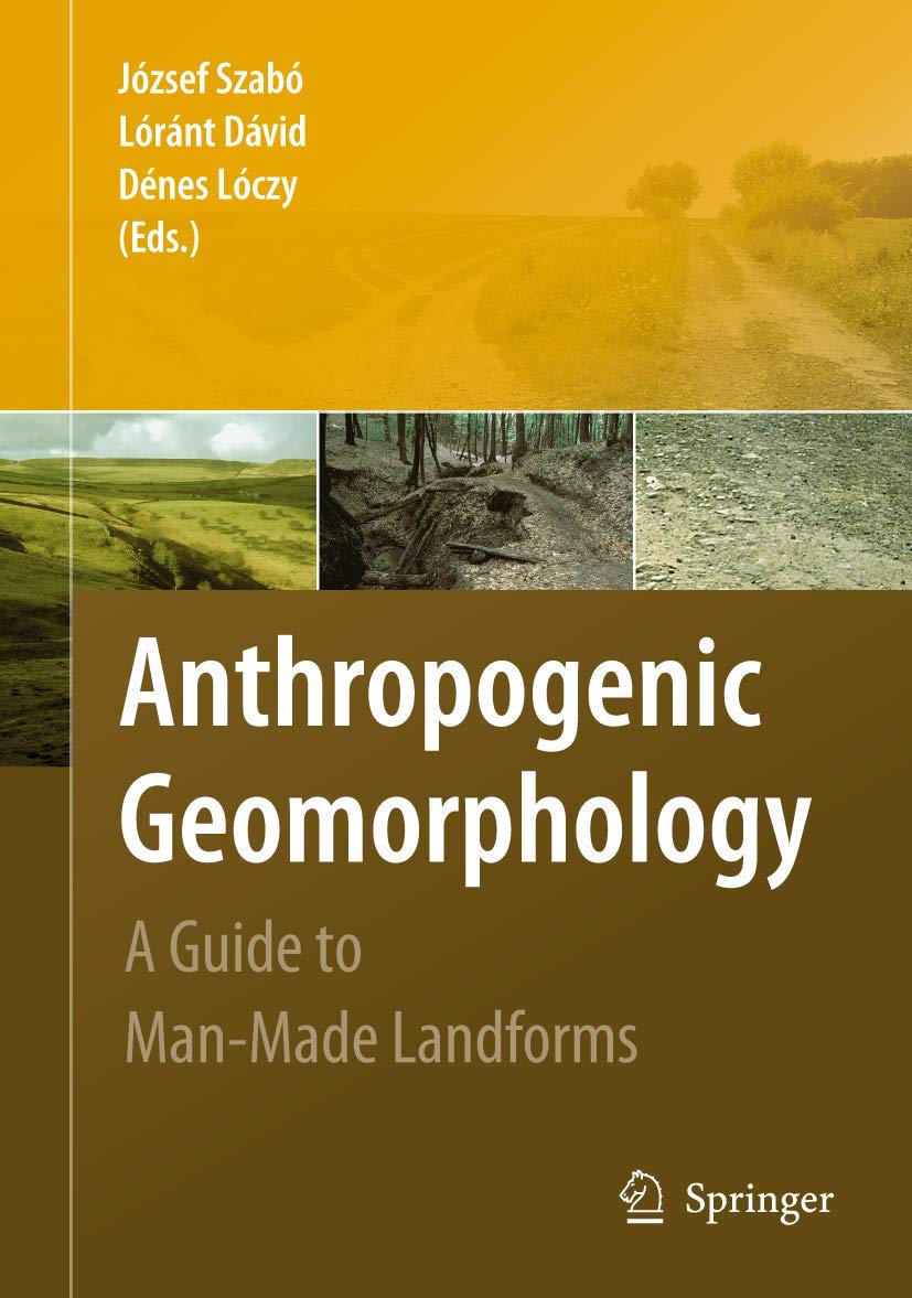 Anthropogenic Geomorphology: A Guide to Man-Made Landforms | Human Impact on Earth's Surface | Perfect for Geography Students & Environmental Researchers