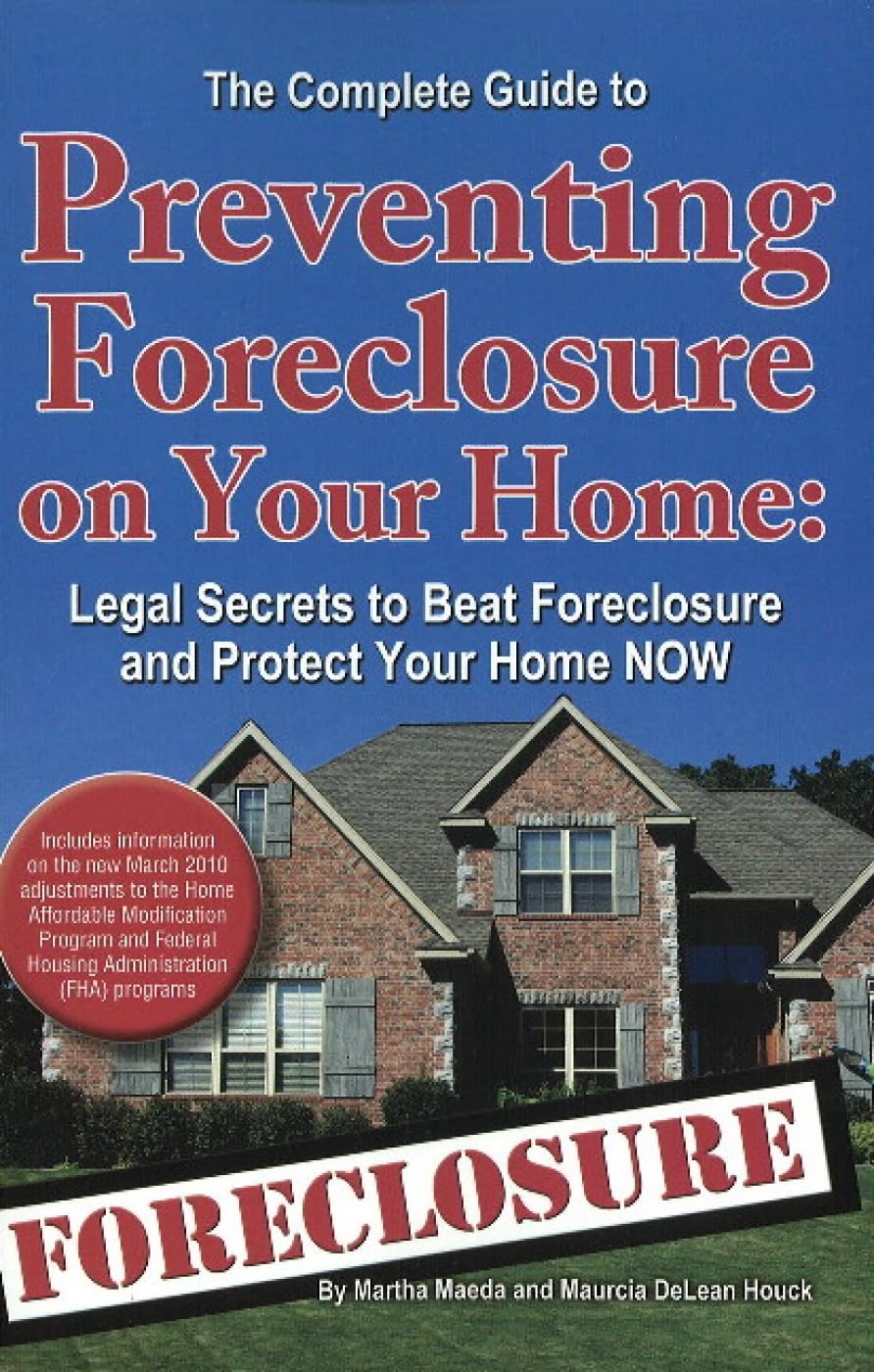 Foreclosure Prevention Guide: Legal Secrets to Stop Foreclosure & Protect Your Home - Homeowner Tips for Financial Crisis & Loan Default Scenarios