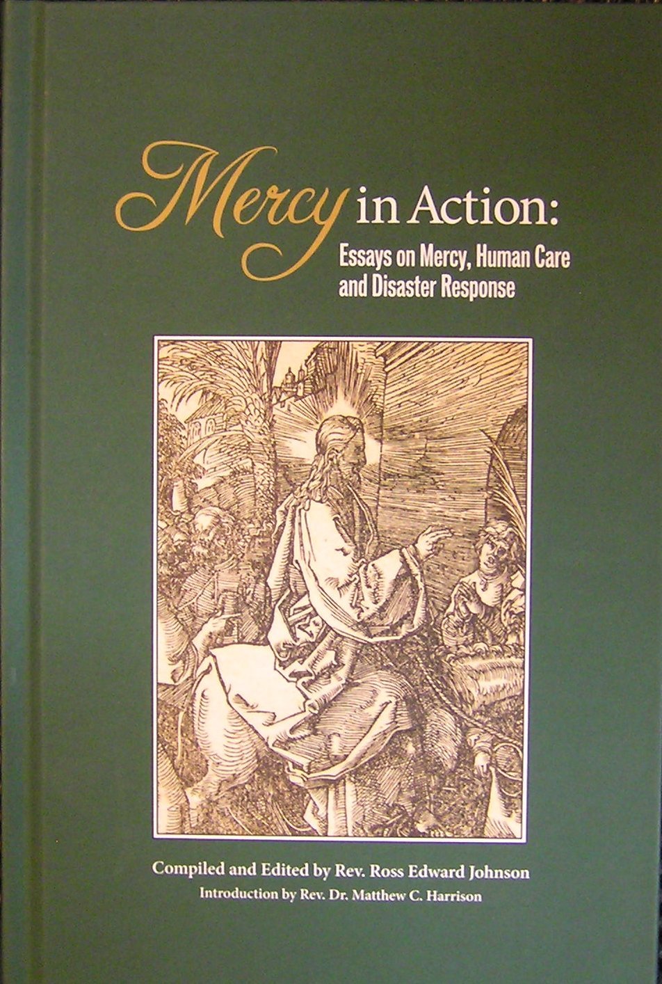 Mercy in Action: Essays on Mercy, Human Care & Disaster Response - Inspirational Book for Humanitarian Workers, Volunteers & First Responders