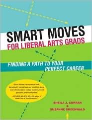 Smart Moves for Liberal Arts Graduates - Career Guide Book by Ten Speed Press | Job Search Strategies & Success Tips for College Grads