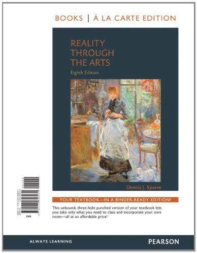 Reality Through the Arts - Loose Leaf Textbook | Visual Arts & Humanities Study Guide | Perfect for College Courses & Self-Study