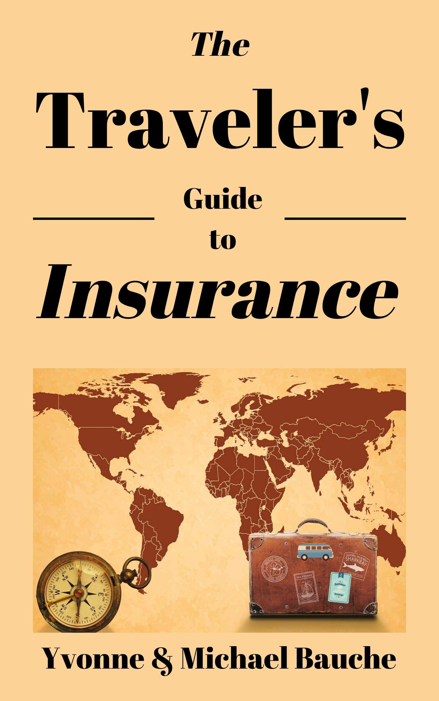 The Ultimate Guide to Travel Insurance: Save Money & Get the Best Coverage for Your Trip - Essential for International Travelers, Vacations & Business Trips (The Savvy Traveler Series Book 1)