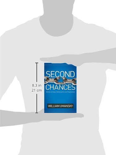 Second Chances: Inspiring Stories of Hope, Redemption & Forgiveness - Perfect for Book Clubs, Self-Improvement & Gift Giving