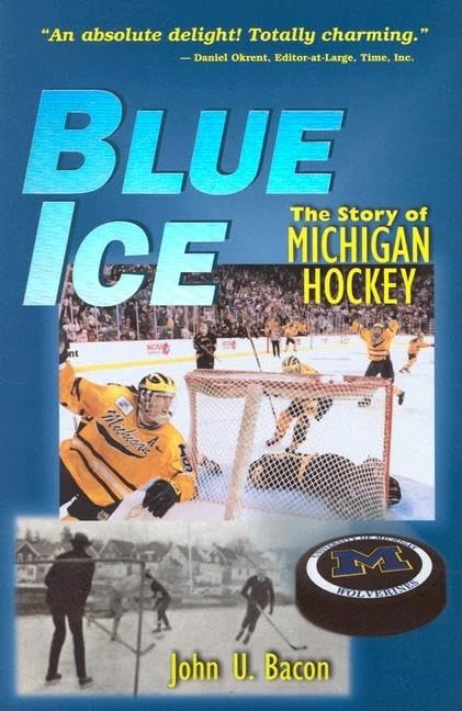Blue Ice: The Story of Michigan Hockey - Official Book | College Sports History & NCAA Championships | Perfect for Hockey Fans & Michigan Wolverines Alumni Gifts