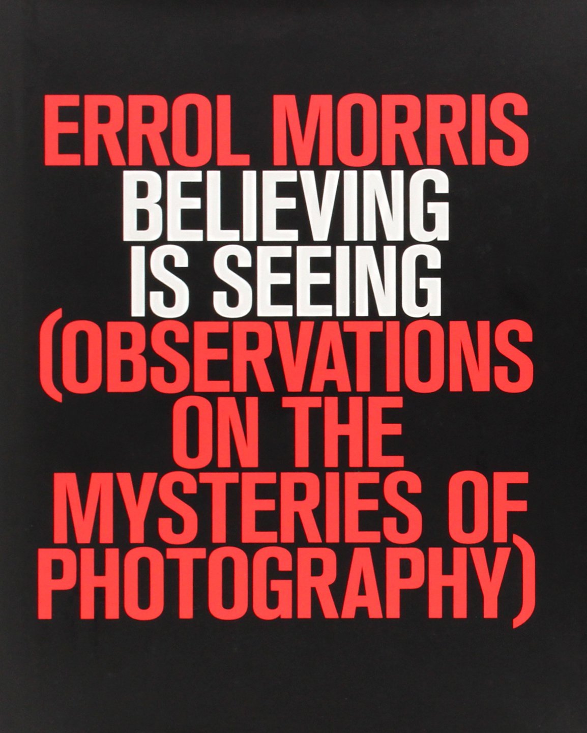 Believing Is Seeing: Photography Mysteries Explained - Perfect for Art Lovers & Photography Enthusiasts