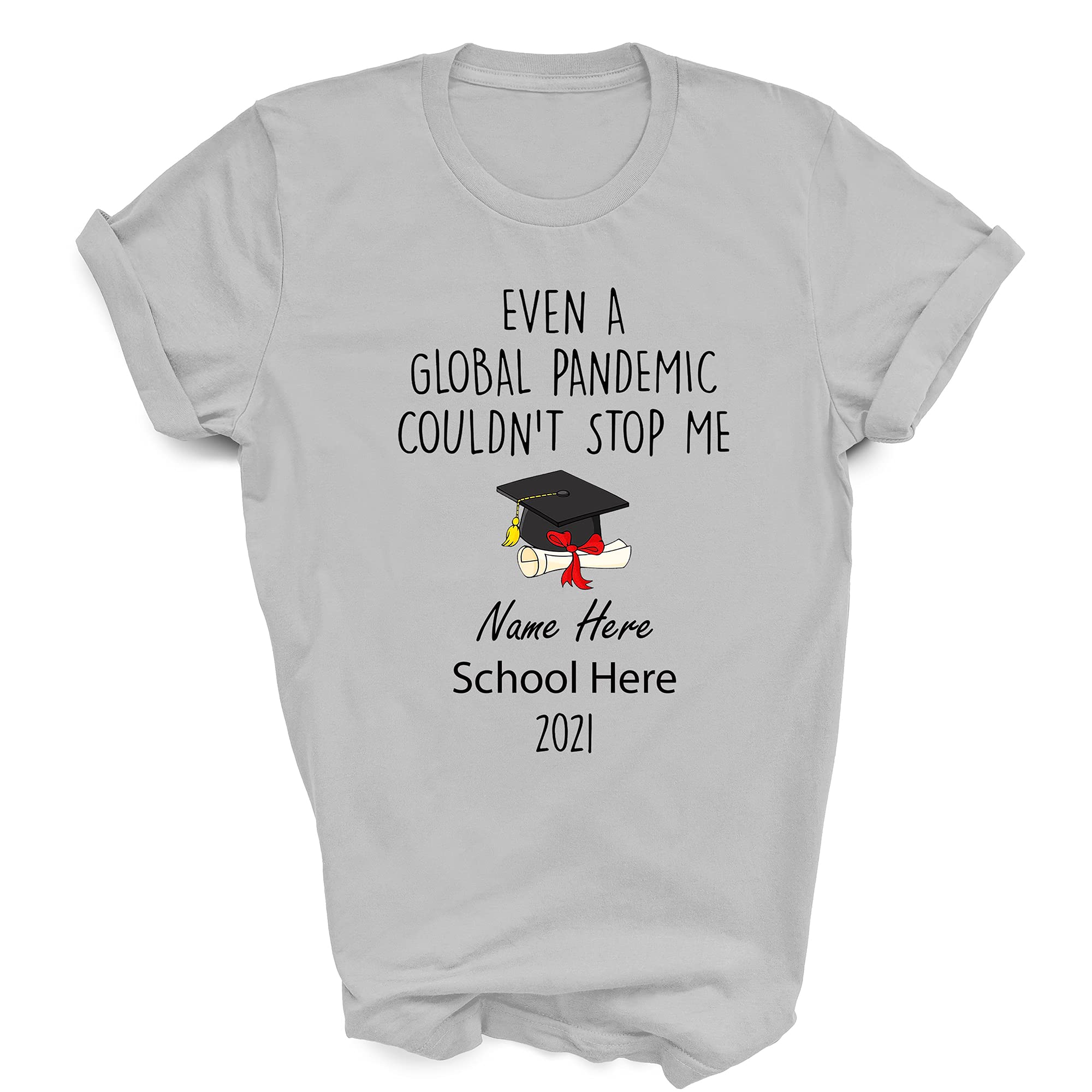 Class of 2021 Graduation Shirt - Funny Pandemic Graduation Gift - Personalized Custom T-Shirt for High School & College Graduates - Perfect for Graduation Parties & Yearbook Photos