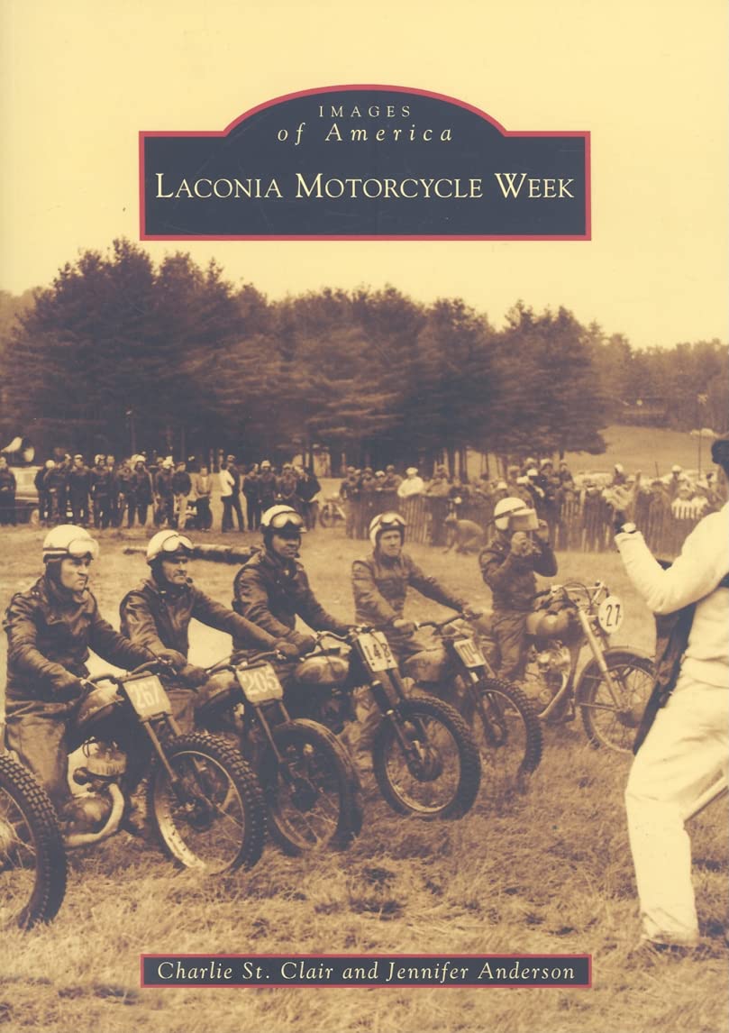 Laconia Motorcycle Week - Vintage Photos & History of New Hampshire's Legendary Bike Rally | Motorcycle Enthusiast Gift, NH Travel Guide, American Road Trip Inspiration