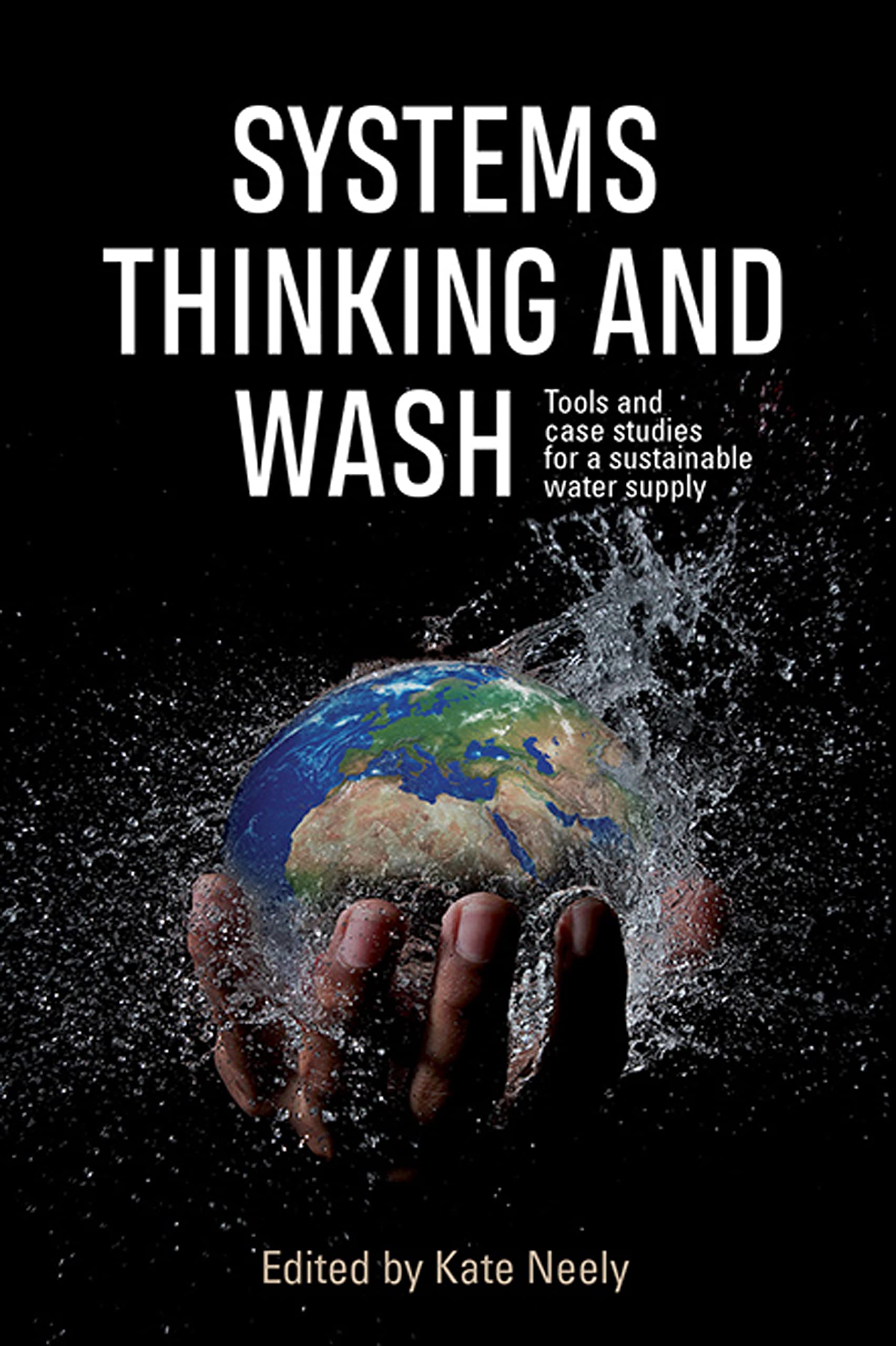 Systems Thinking and WASH: Sustainable Water Supply Tools & Case Studies for Rural Communities and Emergency Relief