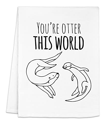 Funny Otter Dish Towel - You're Otter This World Flour Sack Kitchen Towel, Sweet Housewarming Gift, Farmhouse Kitchen Decor, White or Gray (White) - Perfect for Cooking, Baking, and Kitchen Cleaning