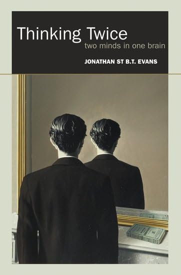 Thinking Twice: Understanding Dual Minds in One Brain - Explore Cognitive Psychology for Decision Making & Self-Improvement