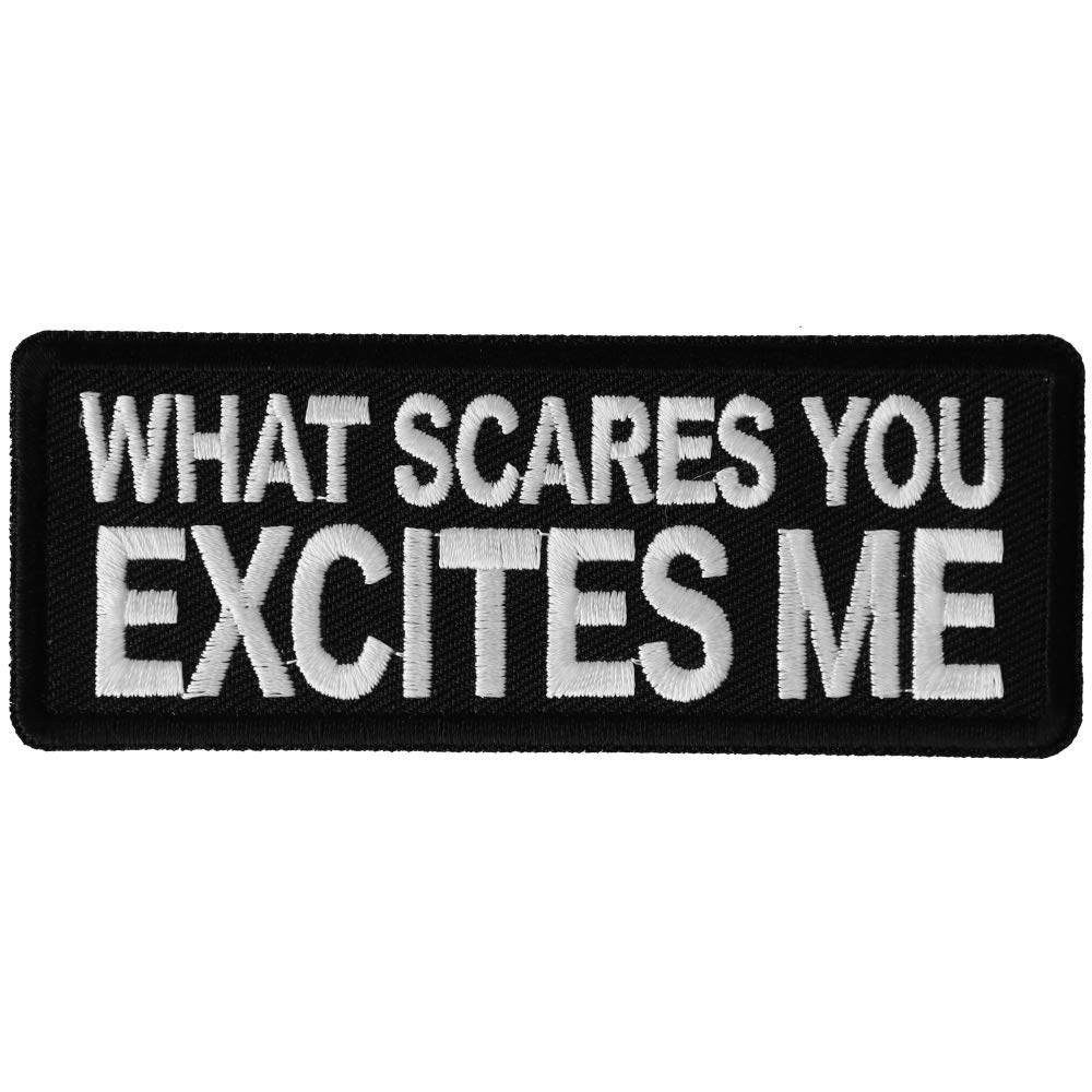 Biker Saying Iron-On Patch - What Scares You Excites Me Embroidered Badge for Jackets, Vests & Bags | Motorcycle Club & Rebel Style Accessory