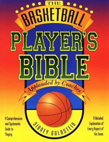 Nitty-Gritty Basketball Guide - Player's Bible by Sydney Goldstein for Training & Games