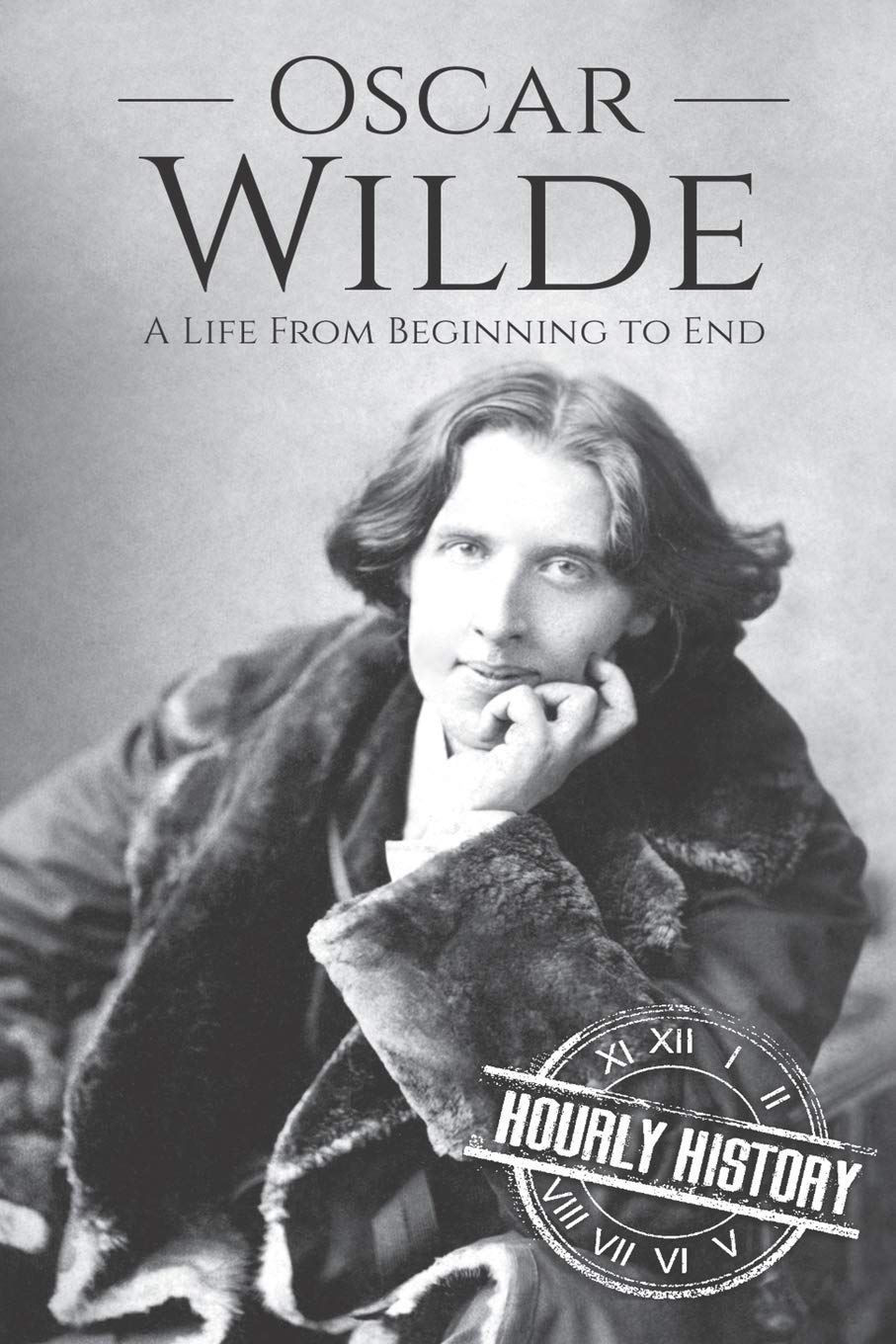 Oscar Wilde Biography: A Life From Beginning to End - Irish Literary History Book | Perfect for Book Clubs, Literature Students & History Enthusiasts