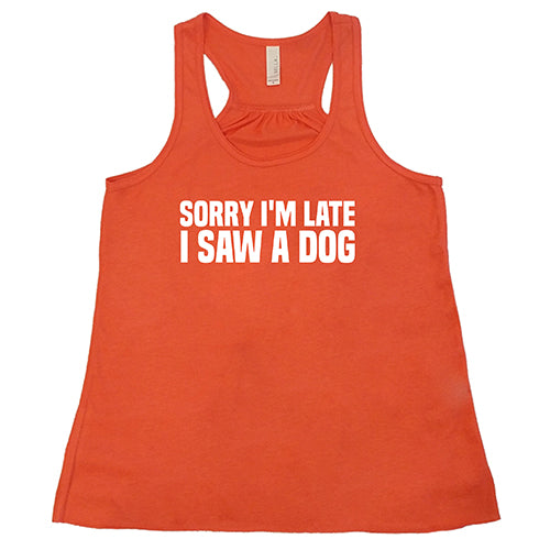Funny Dog Lover T-Shirt - 'Sorry I'm Late I Saw A Dog' Graphic Tee for Men & Women - Perfect Gift for Pet Owners, Casual Wear & Dog Park Outings
